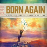 Born Again: 1948,  A Novel of Israel's Rebirth - paperback