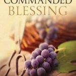 The Commanded Blessing - paperback