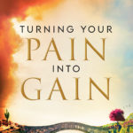 Turning Your Pain Into Gain - paperback