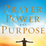 Prayer, Power and Purpose - paperback